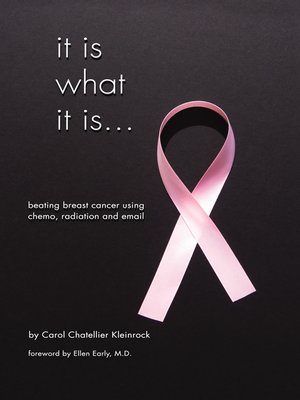 cover image of It Is What It Is... Beating Breast Cancer Using Chemo, Radiation and Email